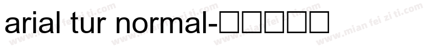 arial tur normal字体转换